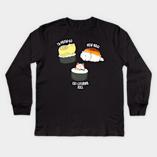 Tameowgo Mewnagi Catlifornia Cute Sushi Pun Kids Long Sleeve T-Shirt